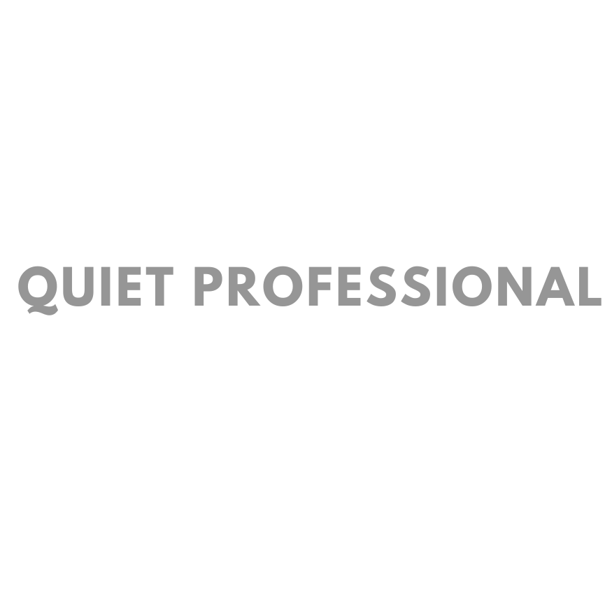 QUIET PROFESSIONAL